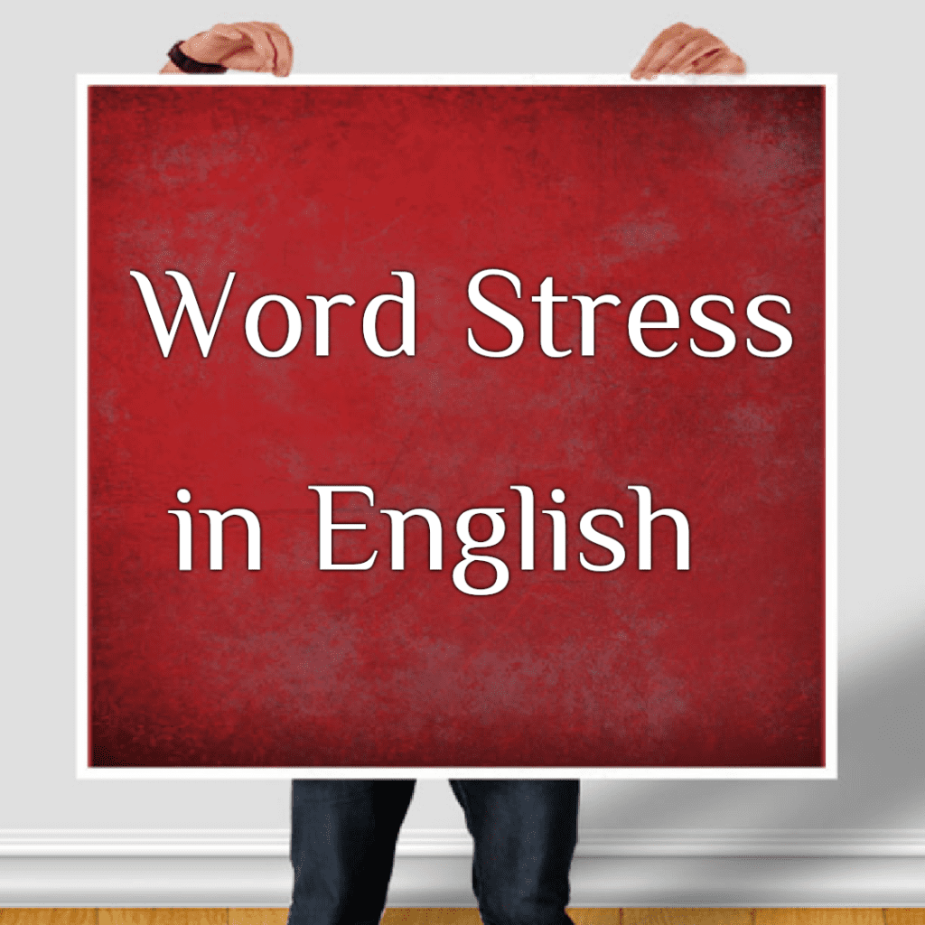 Word Stress In English Part 1 What Is Word Stress 