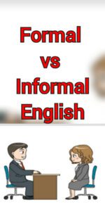 Formal vs Informal English - Explore More and Learn
