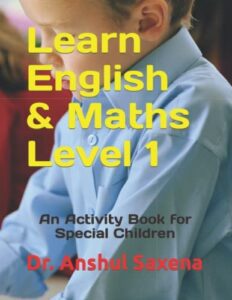 Learn English & Maths Level 1- An Activity Book for Special Children 