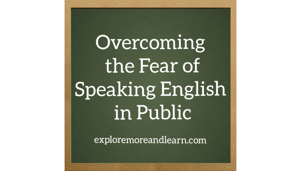 Overcoming the fear of Speaking English in Public