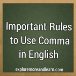 exploremoreandlearn.com/2023/06/important-rules-to-use-commas-in-english-writing/